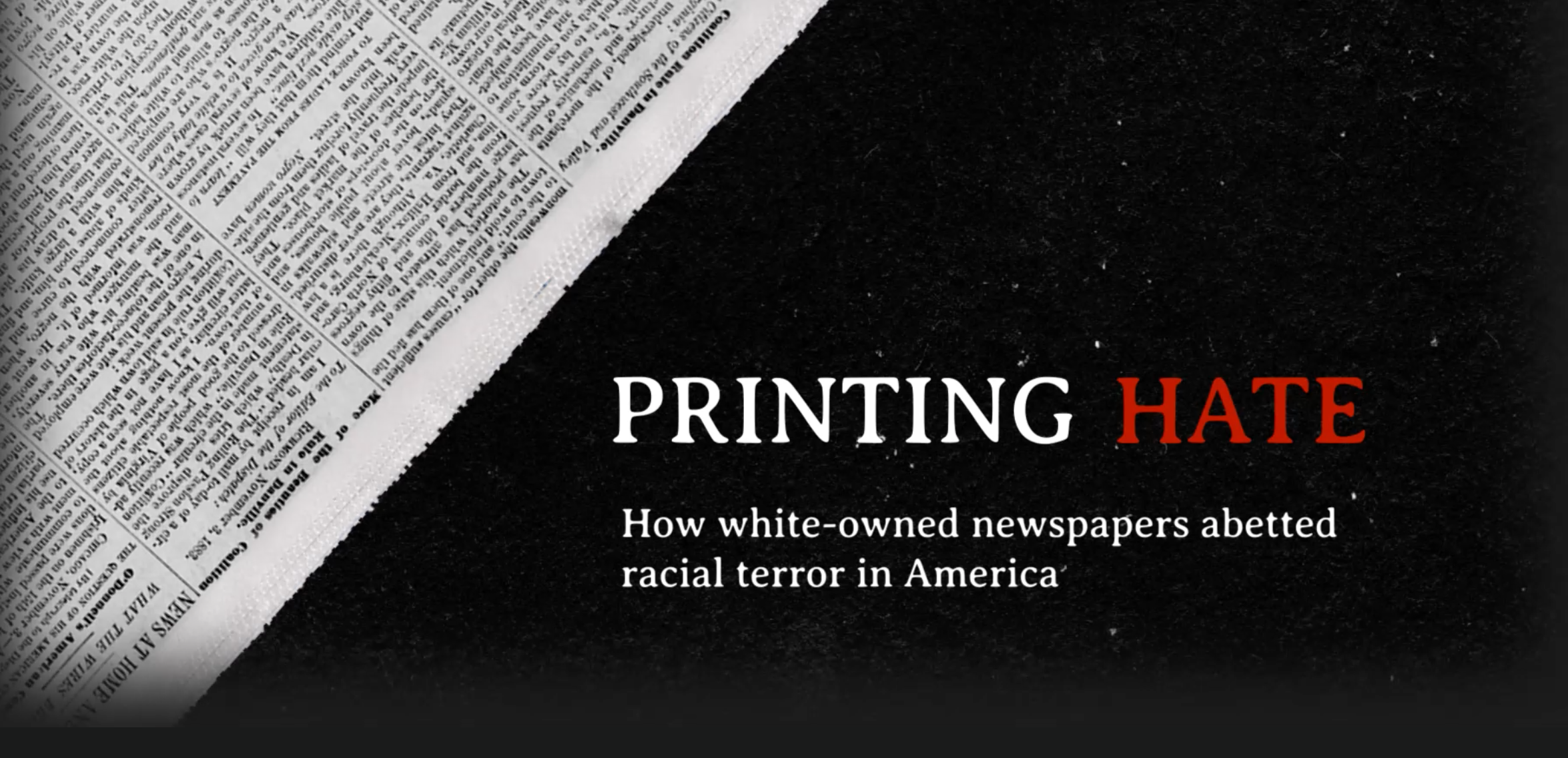 Printing Hate - How white-owned newspapers incited racial terror in America - Printing Hate